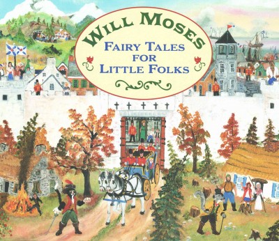 Fairy tales for little folks  by Will Moses.