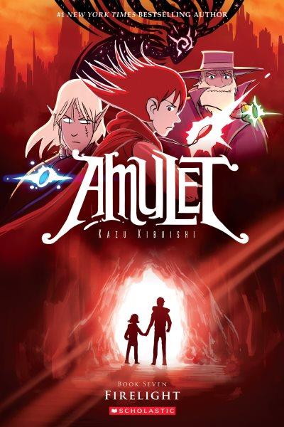 Amulet. Book seven, Firelight / Kazu Kibuishi.