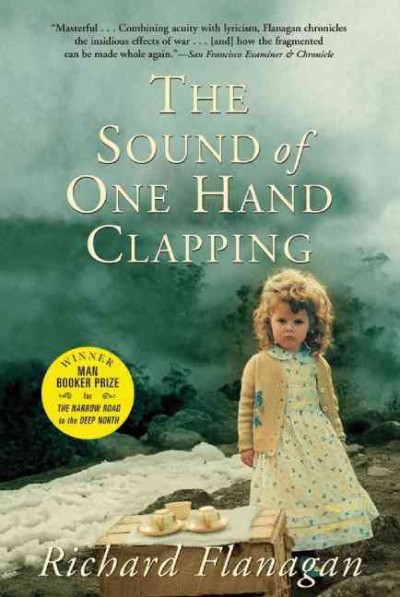 The sound of one hand clapping [electronic resource]. Richard Flanagan.