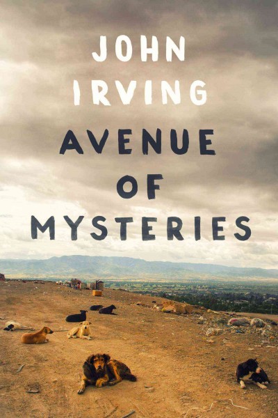 Avenue of mysteries / John Irving.