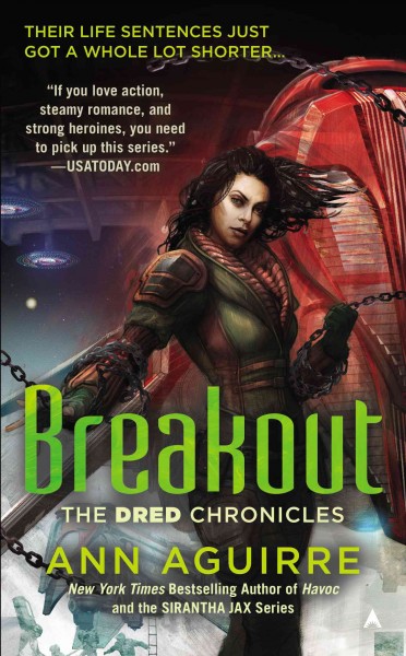 Breakout : the Dred chronicles / Ann Aguirre.