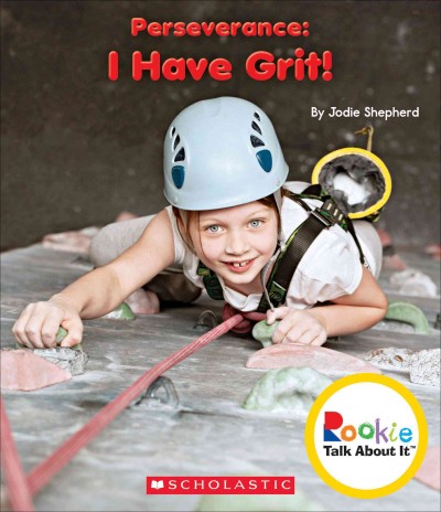 Perseverance : I have grit / by Jodie Shepherd.