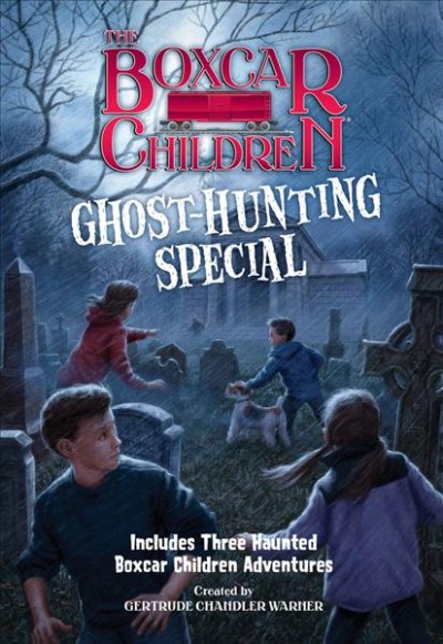 The Boxcar Children ghost-hunting special / created by Gertrude Chandler Warner.