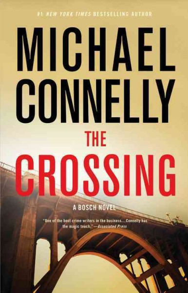 The crossing : a novel / by Michael Connelly.