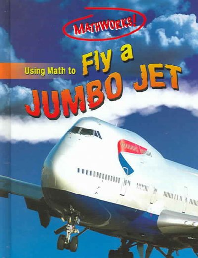 Using math to fly a jumbo jet by Wendy and David Clemson and Chris Perry.