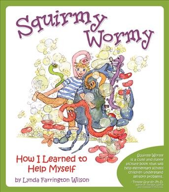 Squirmy wormy / by Lynda Farrington Wilson.