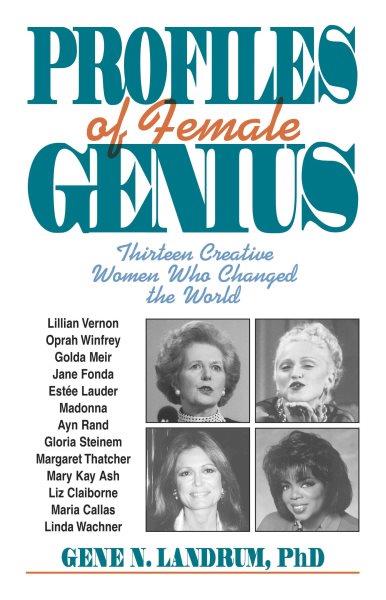 Profiles of female genius thirteen creative women who changed the world