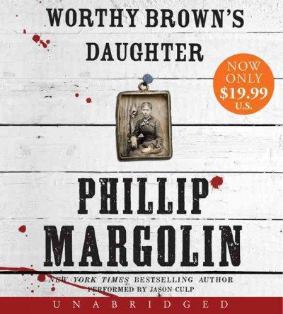 Worthy Brown's daughter [sound recording (CD)] / written by Phillip Margolin ; read by Jason Culp.