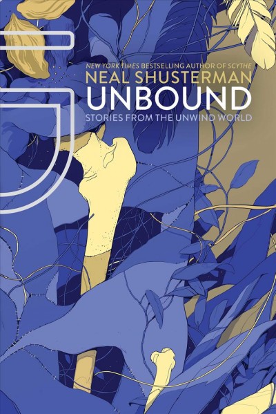 UnBound : stories from the Unwind world / Neal Shusterman.