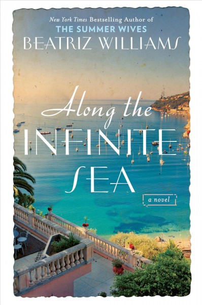 Along the infinite sea / Beatriz Williams.