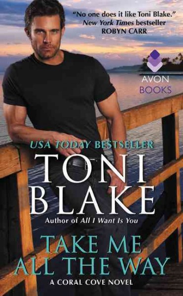 Take me all the way / Toni Blake.