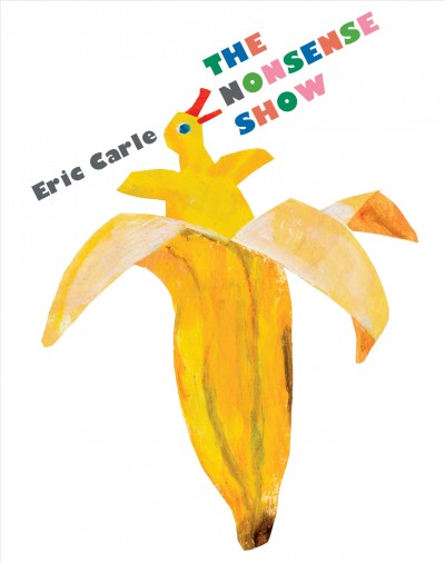 The Nonsense Show / Eric Carle.
