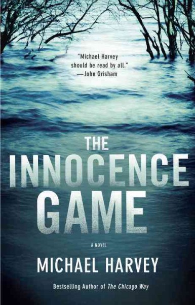 The innocence game / Michael Harvey.