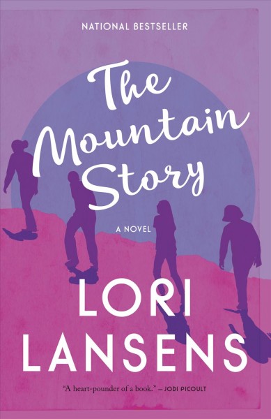 The mountain story [electronic resource]. Lori Lansens.
