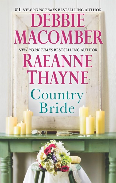 Country bride / Debbie Macomber, RaeAnne Thayne.