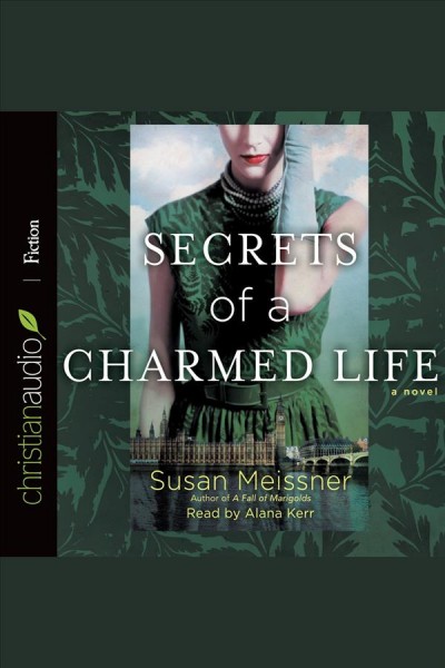 Secrets of a charmed life [electronic resource]. Susan Meissner.