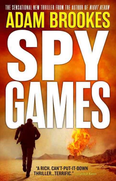 Spy games / Adam Brookes.