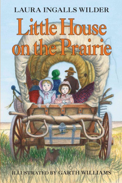 Little house on the prairie [electronic resource] / Laura Ingalls Wilder ; illustrated by Garth Williams.