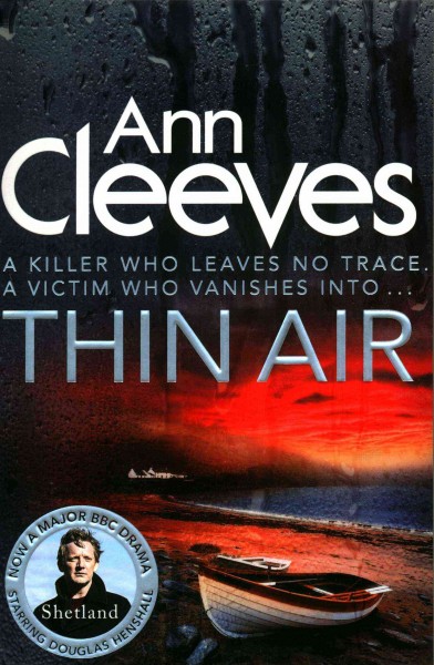 Thin air: Shetland Book 6 / Ann Cleeves.