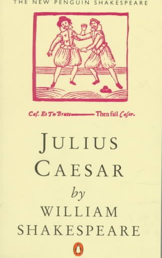 Julius Caesar / by William Shakespeare ; edited  by Norman Sanders.