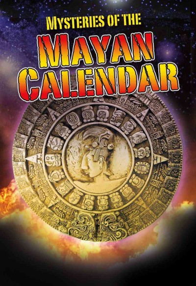 Mysteries of the Mayan calendar / Jim Pipe.