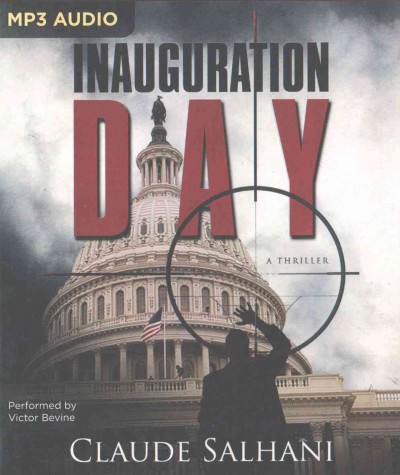 Inauguration day : a thriller / Claude Salhani.