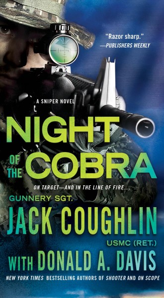 Night of the cobra : a sniper novel / Gunnery Sgt. Jack Coughlin, USMC (Ret.) ; with Donald A. Davis.