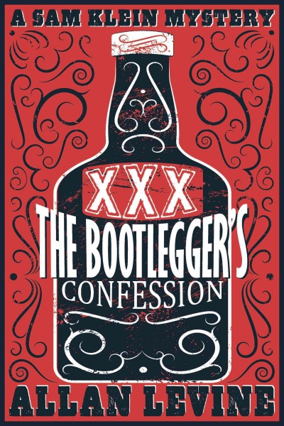 The bootlegger's confession / Allan Levine.