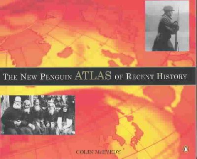 The new Penguin atlas of recent history : Europe since 1815 / Colin McEvedy ; maps devised by the author and drawn by David Woodroffe.