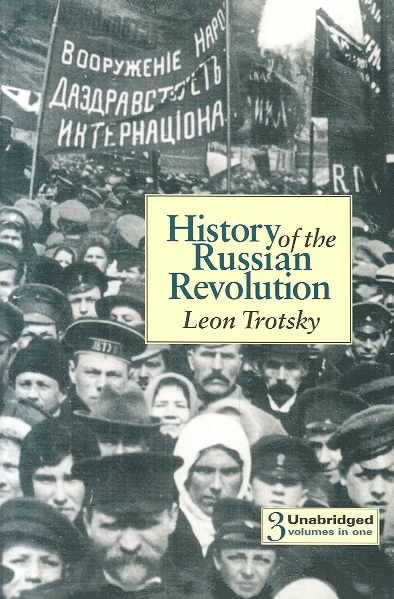 The history of the Russian Revolution / Leon Trotsky ; translated from the Russian by Max Eastman.