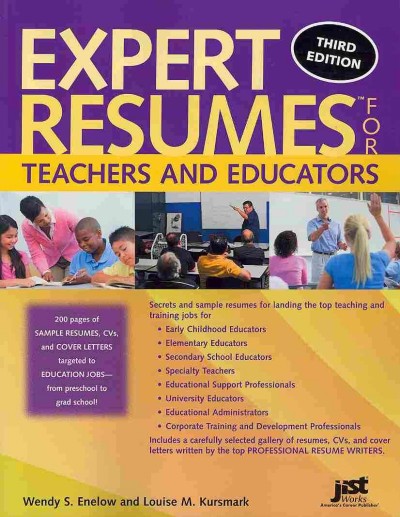 Expert resumes for teachers and educators / Wendy S. Enelow and Louise M. Kursmark.
