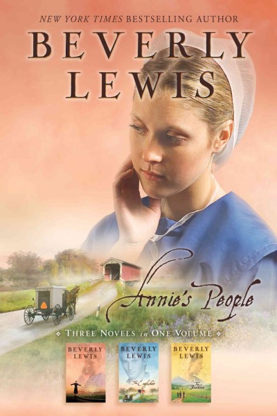 Annie's people : three novels in one volume / Beverly Lewis.