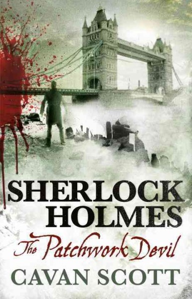 Sherlock Holmes : the patchwork devil / Cavan Scott.