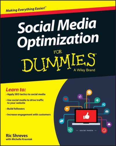 Social media optimization for dummies / by Rick Shreves with Michelle Krasniak.