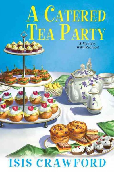 A catered tea party / Isis Crawford.