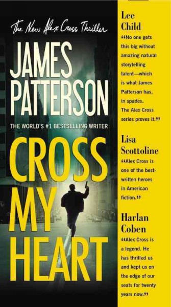 Cross my heart / James Patterson.
