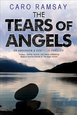 The tears of angels : an Anderson & Costello thriller / Caro Ramsay.