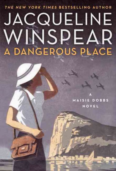 A dangerous place : a novel / Jacqueline Winspear.