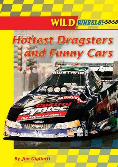 Hottest dragsters and funny cars / Jim Gigliotti.