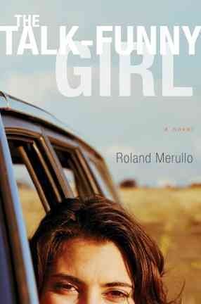 Talk funny girl : a novel / Roland Merullo.