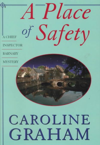 A place of safety : a Chief Inspector Barnaby mystery / Caroline Graham.