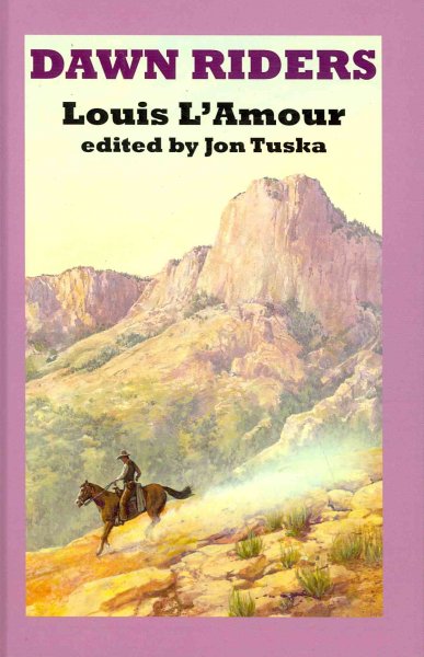 Dawn riders : a western trio / Louis L'Amour edited by Jon Tuska.