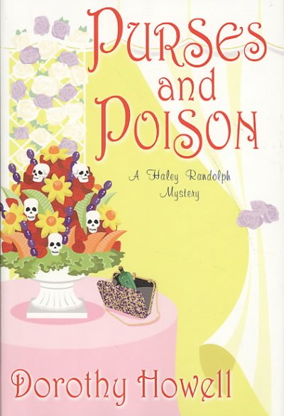 Purses and poison / Dorothy Howell.