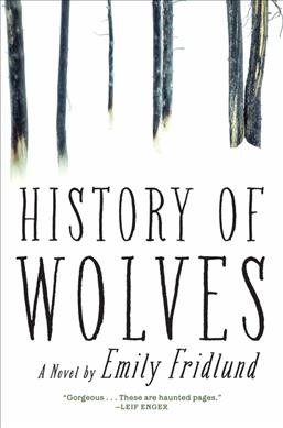 History of wolves : a novel / Emily Fridlund.