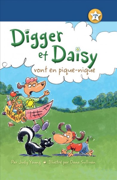 Digger et Daisy vont en pique-nique / par Judy Young ; illustré par Dana Sullivan.
