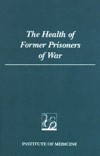 The health of former prisoners of war : results from the medical examination survey of former POWs of World War II and the Korean Conflict / by William Frank Page.