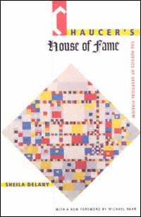 Chaucer's house of fame : the poetics of skeptical fideism / Sheila Delany ; with a foreword by Michael Near.