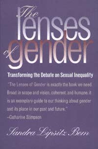 The lenses of gender : transforming the debate on sexual inequality / Sandra Lipsitz Bem.