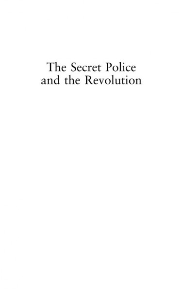 The secret police and the revolution : the fall of the German Democratic Republic / Edward N. Peterson.