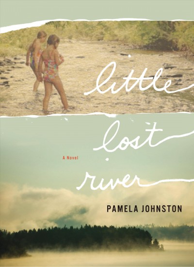 Little lost river / Pamela Johnston.